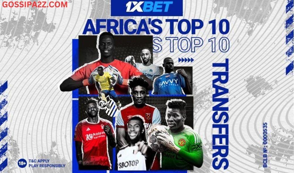 Summer madness is over: 1xBet presents top ten player transfers from Black continent